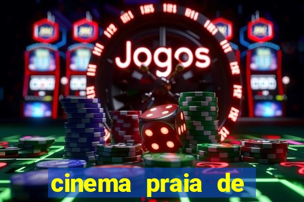 cinema praia de belas shopping